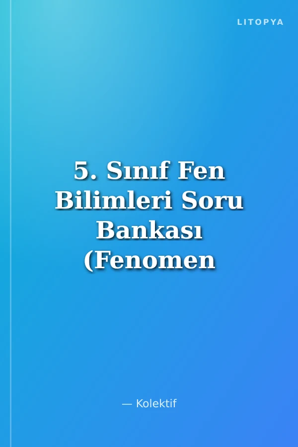 5. Sınıf Fen Bilimleri Soru Bankası (Fenomen Serisi)