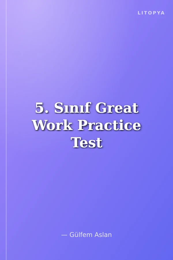 5. Sınıf Great Work Practice Test
