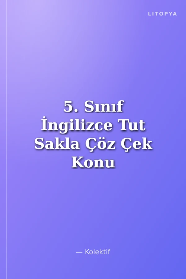 5. Sınıf İngilizce Tut Sakla Çöz Çek Konu Anlatımlı Test