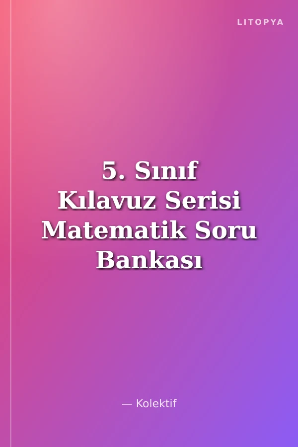 5. Sınıf Kılavuz Serisi Matematik Soru Bankası