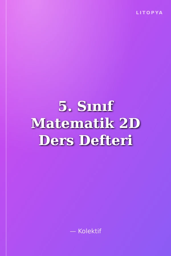 5. Sınıf Matematik 2D Ders Defteri