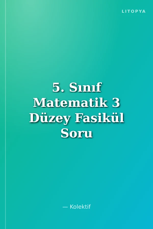 5. Sınıf Matematik 3 Düzey Fasikül Soru Bankası