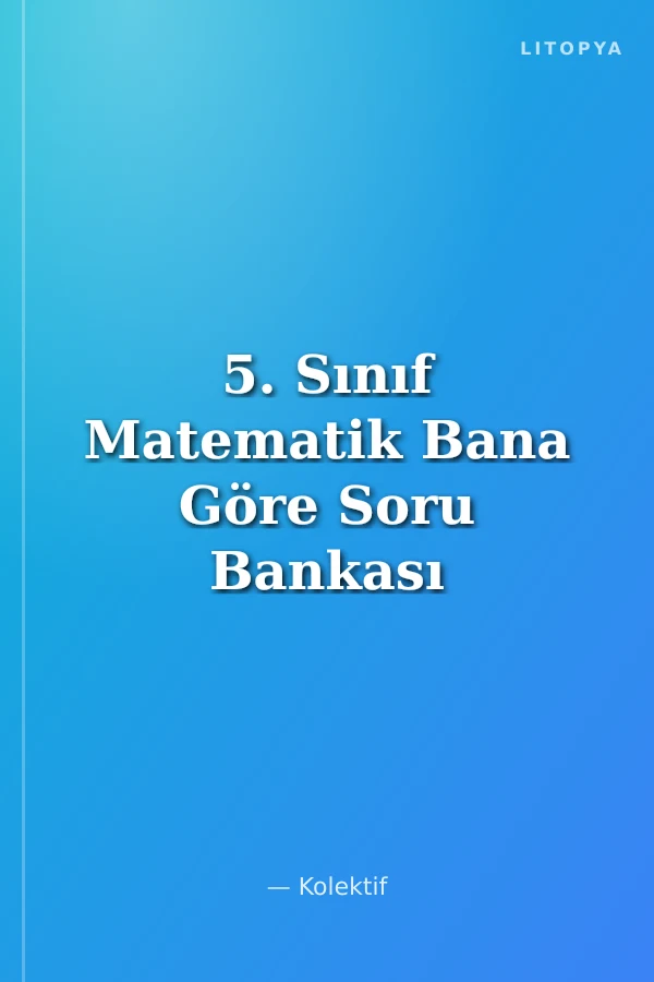 5. Sınıf Matematik Bana Göre Soru Bankası