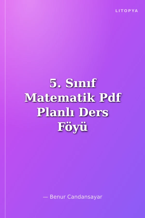 5. Sınıf Matematik Pdf Planlı Ders Föyü