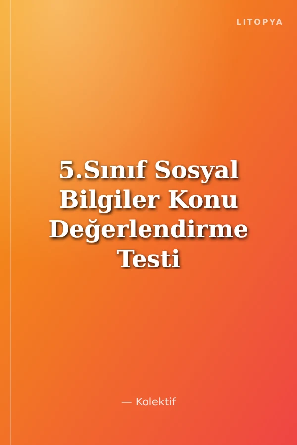 5.Sınıf Sosyal Bilgiler Konu Değerlendirme Testi