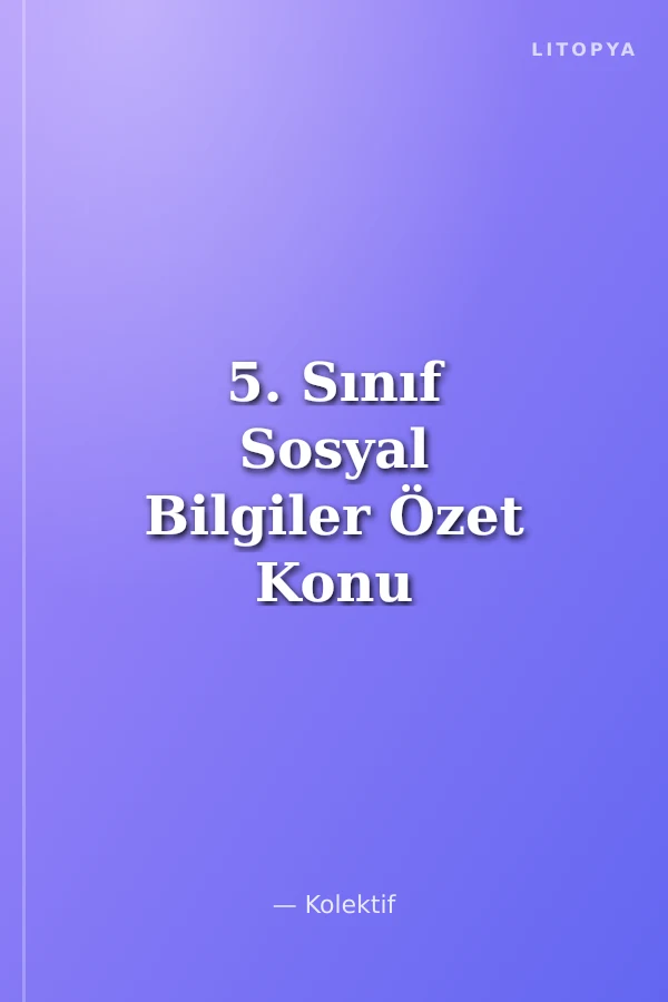 5. Sınıf Sosyal Bilgiler Özet Konu Anlatımlı Soru Bankası