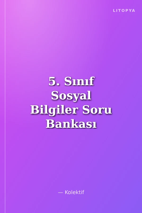 5. Sınıf Sosyal Bilgiler Soru Bankası (Fenomen Serisi)