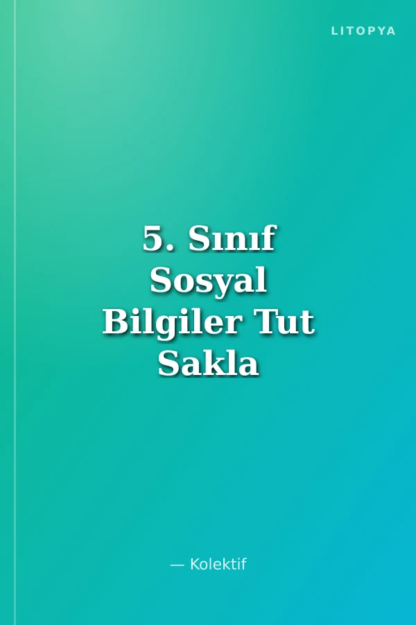 5. Sınıf Sosyal Bilgiler Tut Sakla Çöz Çek Konu Anlatımlı Test