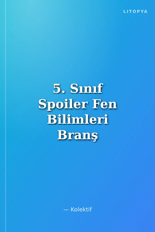 5. Sınıf Spoiler Fen Bilimleri Branş Denemeleri