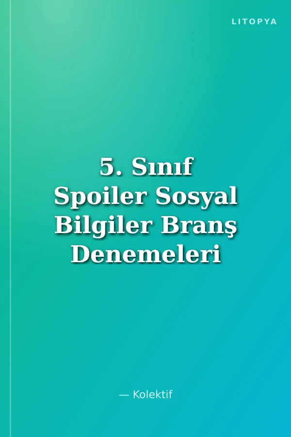 5. Sınıf Spoiler Sosyal Bilgiler Branş Denemeleri