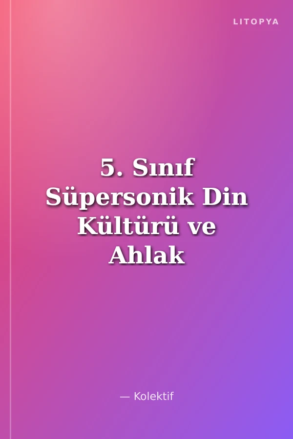 5. Sınıf Süpersonik Din Kültürü ve Ahlak Bilgisi Soru Bankası