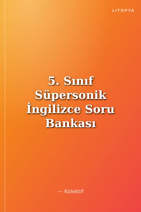 5. Sınıf Süpersonik İngilizce Soru Bankası