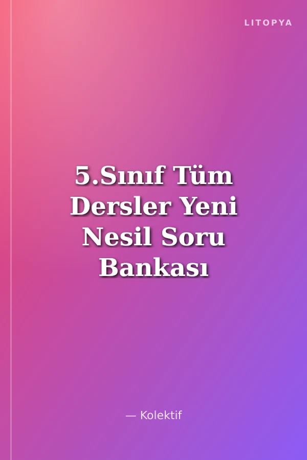 5.Sınıf Tüm Dersler Yeni Nesil Soru Bankası