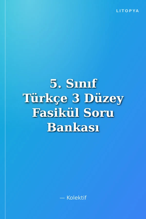 5. Sınıf Türkçe 3 Düzey Fasikül Soru Bankası