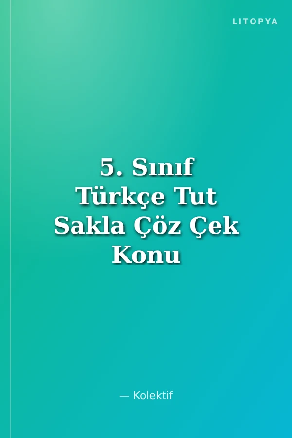 5. Sınıf Türkçe Tut Sakla Çöz Çek Konu Anlatımlı Test