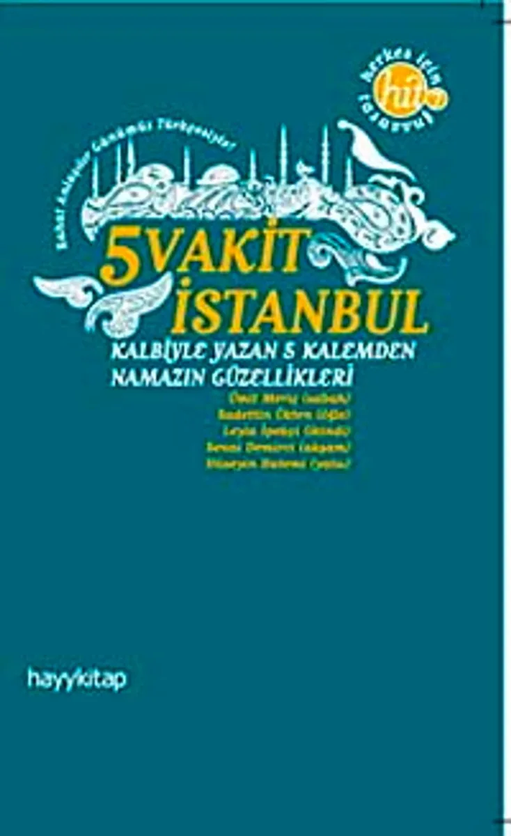 5 Vakit İstanbul Kalbiyle Yazan 5 Kalemden Namazın Güzellikleri