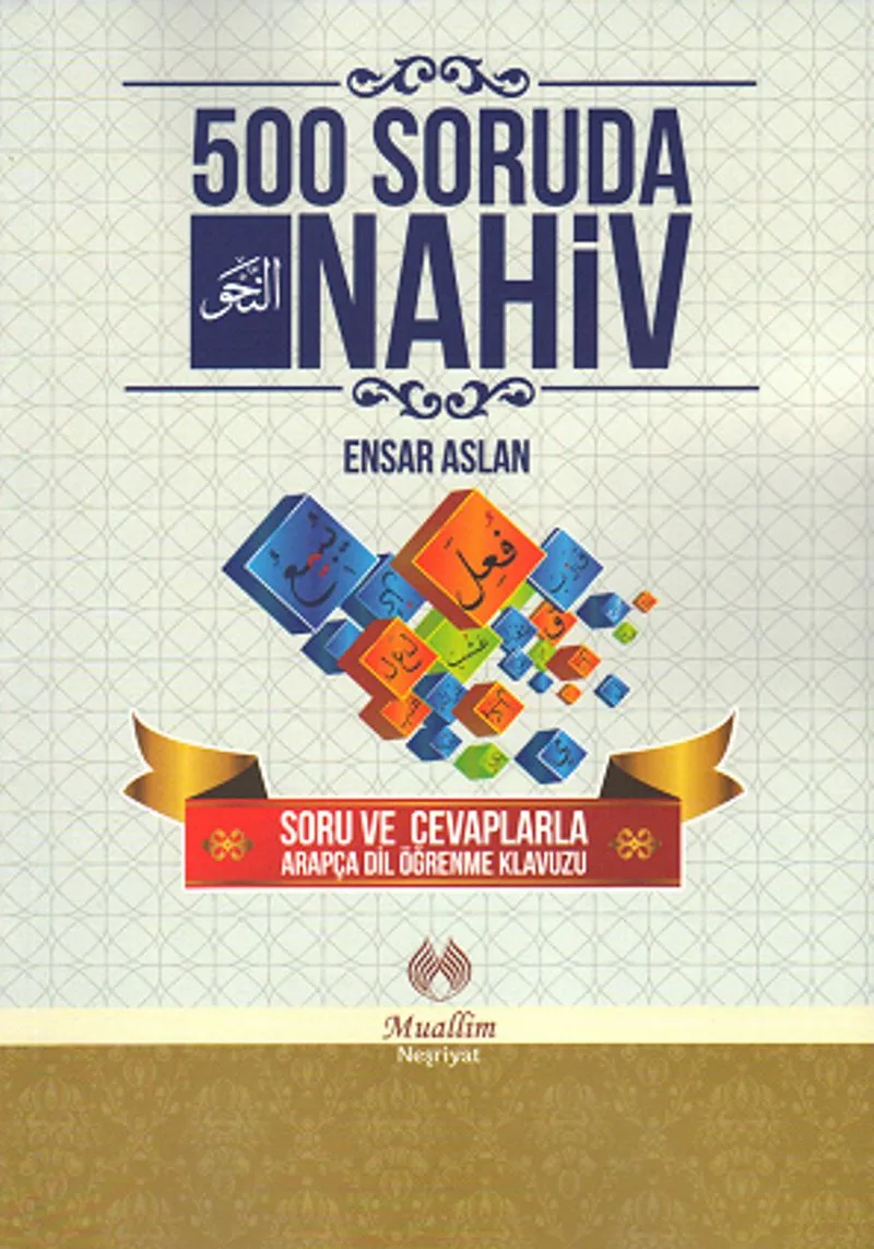 500 Soruda Nahiv Soru ve Cevaplarla Arapça Dil Öğrenme Klavuzu