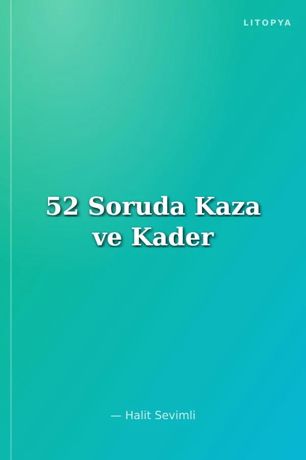 52 Soruda Kaza ve Kader