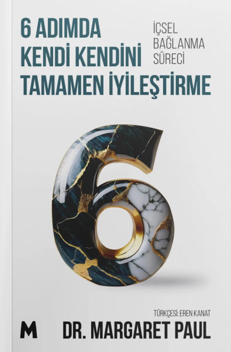 6 Adımda Kendi Kendini Tamamen İyileştirme İçsel Bağlanma Süreci