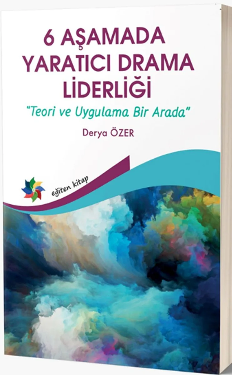 6 Aşamada Yaratıcı Drama Liderliği Teori ve Uygulama Bir Arada