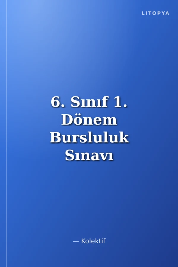 6. Sınıf 1. Dönem Bursluluk Sınavı Tamamı Çözümlü 5 Deneme Sınavı