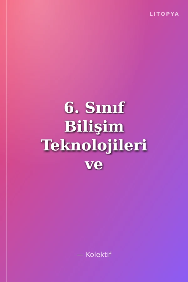 6. Sınıf Bilişim Teknolojileri ve Yazılım Dersi