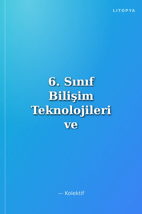 6. Sınıf Bilişim Teknolojileri ve Yazılım