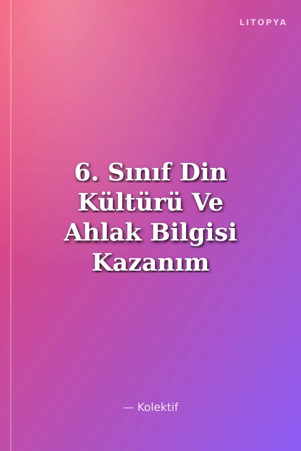 6. Sınıf Din Kültürü Ve Ahlak Bilgisi Kazanım Takip Denemeleri