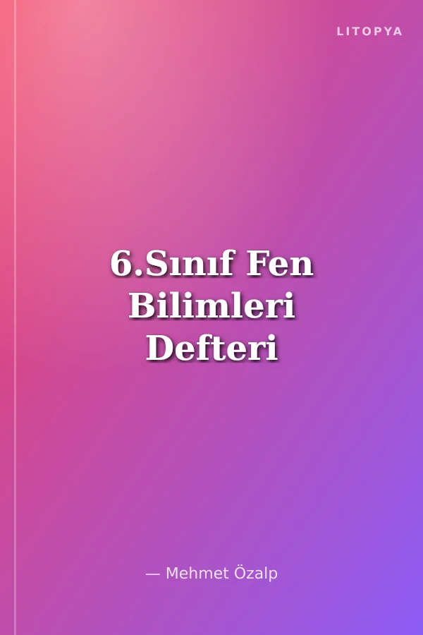 6.Sınıf Fen Bilimleri Defteri