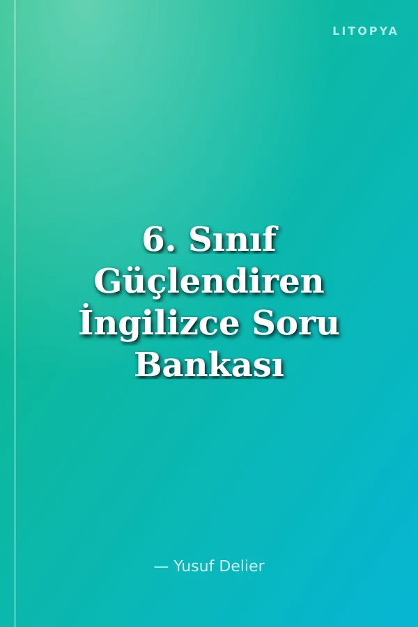6. Sınıf Güçlendiren İngilizce Soru Bankası