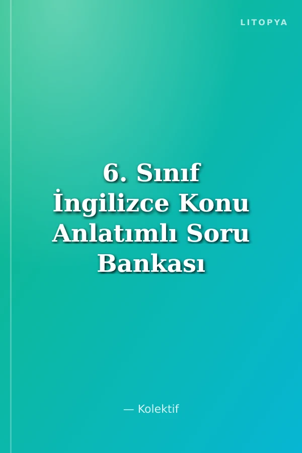 6. Sınıf İngilizce Konu Anlatımlı Soru Bankası