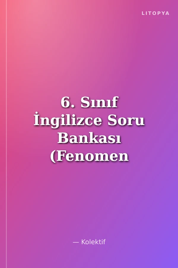 6. Sınıf İngilizce Soru Bankası (Fenomen Serisi)