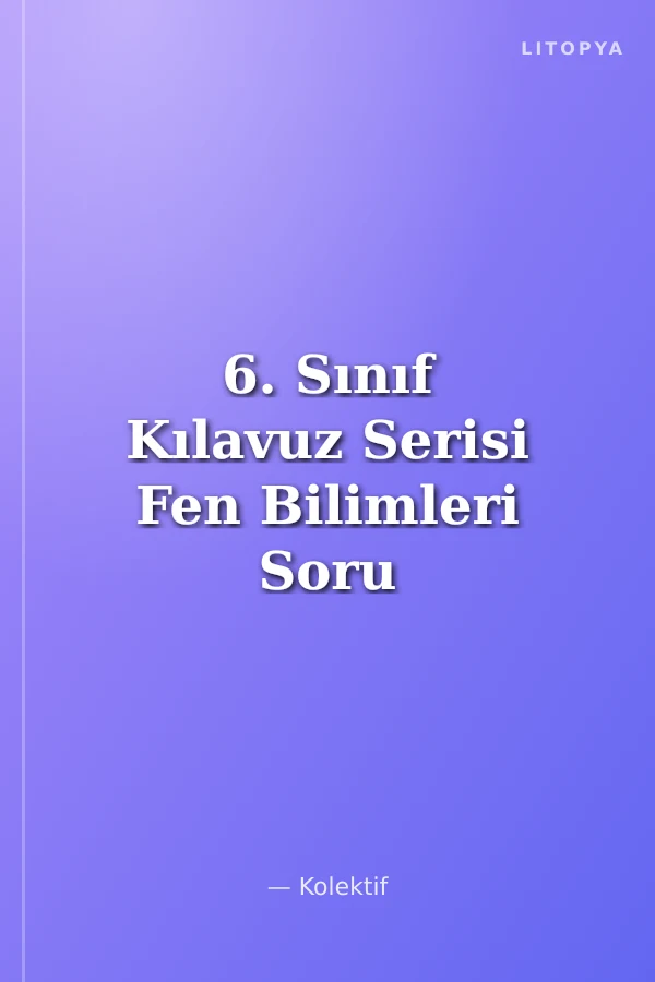 6. Sınıf Kılavuz Serisi Fen Bilimleri Soru Bankası