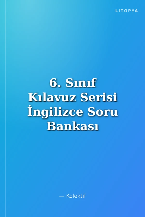 6. Sınıf Kılavuz Serisi İngilizce Soru Bankası