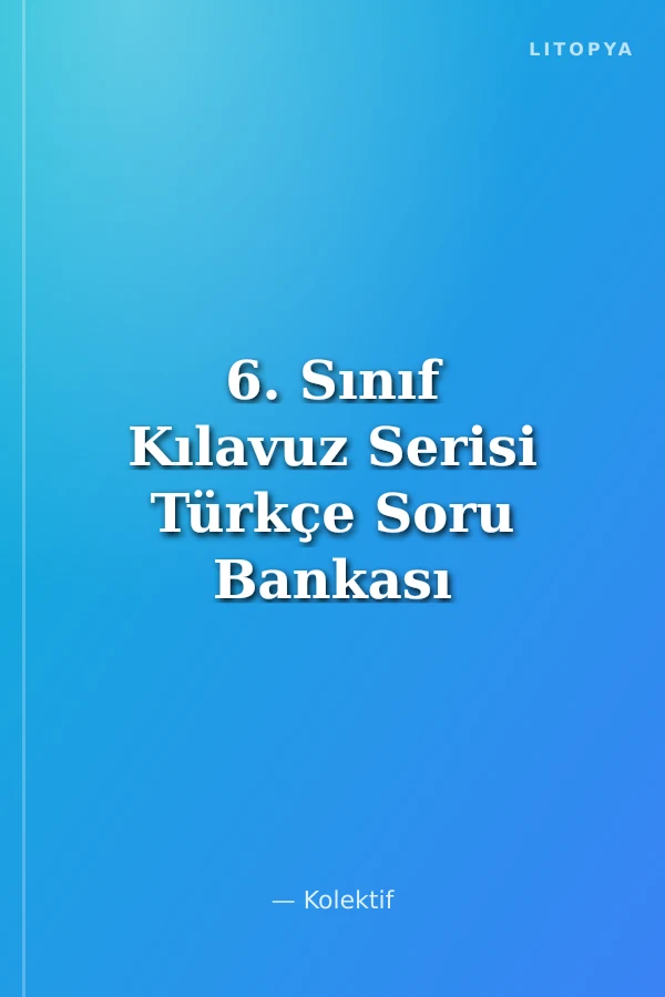 6. Sınıf Kılavuz Serisi Türkçe Soru Bankası