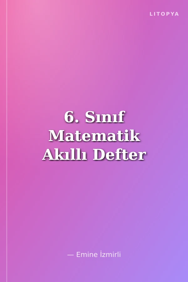 6. Sınıf Matematik Akıllı Defter