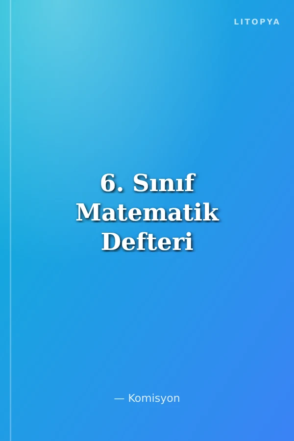 6. Sınıf Matematik Defteri