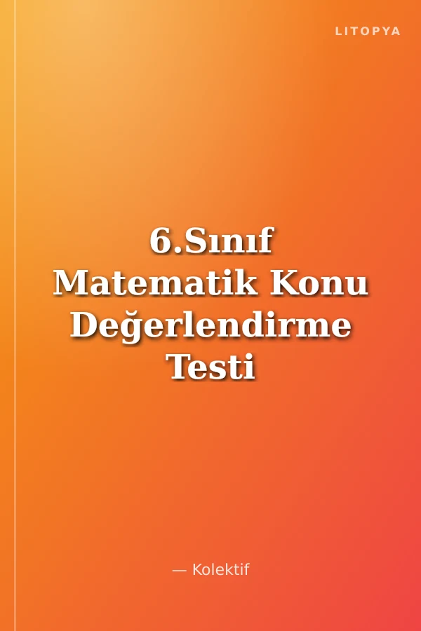 6.Sınıf Matematik Konu Değerlendirme Testi