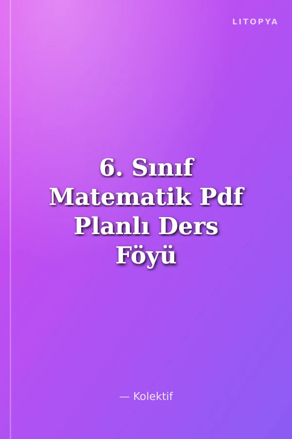 6. Sınıf Matematik Pdf Planlı Ders Föyü