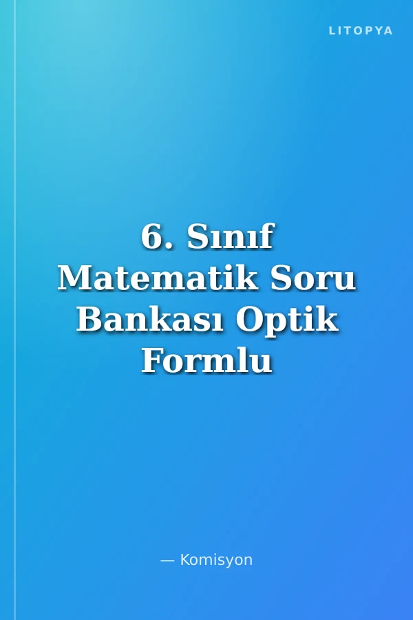6. Sınıf Matematik Soru Bankası Optik Formlu