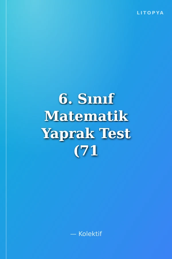 6. Sınıf Matematik Yaprak Test (71 Adet)