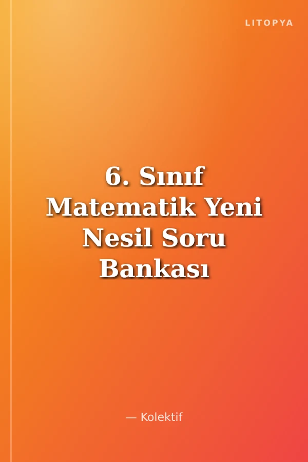 6. Sınıf Matematik Yeni Nesil Soru Bankası