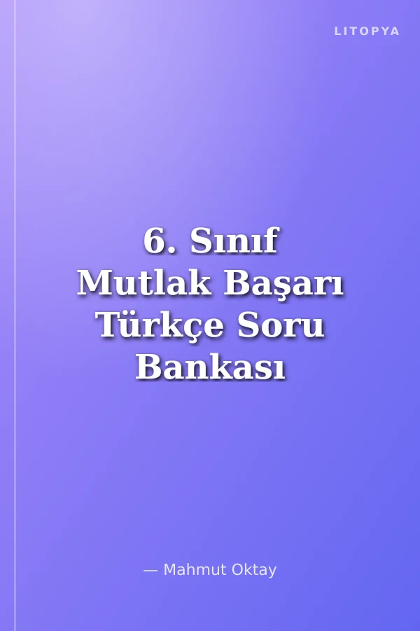 6. Sınıf Mutlak Başarı Türkçe Soru Bankası