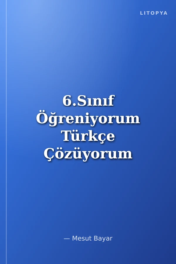 6.Sınıf Öğreniyorum Türkçe Çözüyorum (3 Fasikül)
