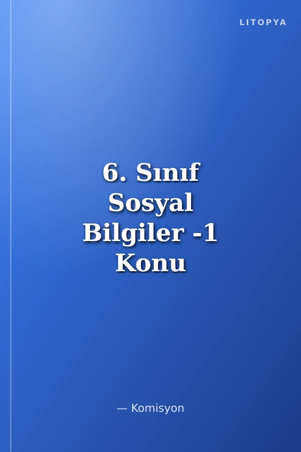 6. Sınıf Sosyal Bilgiler -1 Konu Anlatımlı Soru Bankası