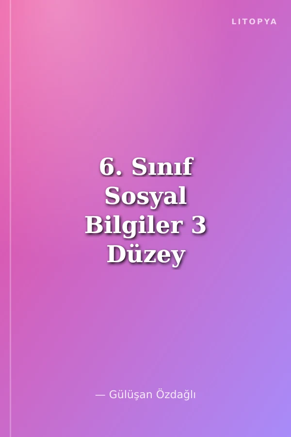 6. Sınıf Sosyal Bilgiler 3 Düzey Fasikül Soru Bankası