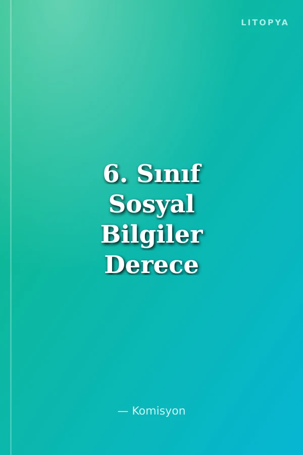 6. Sınıf Sosyal Bilgiler Derece Testleri