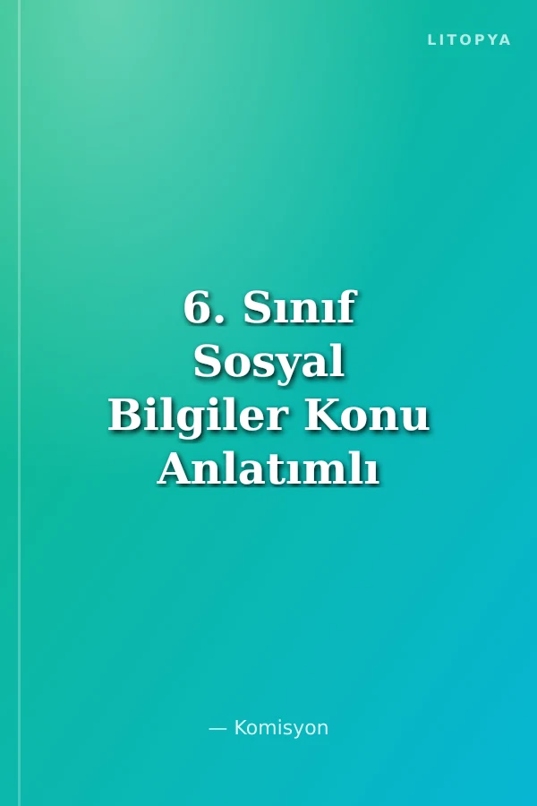 6. Sınıf Sosyal Bilgiler Konu Anlatımlı Soru Bankası