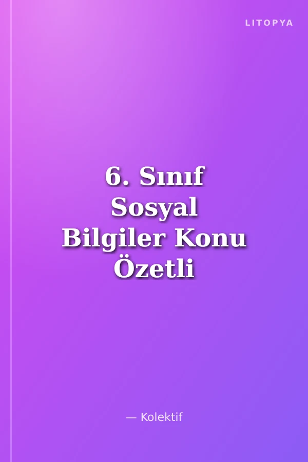 6. Sınıf Sosyal Bilgiler Konu Özetli Soru Bankası