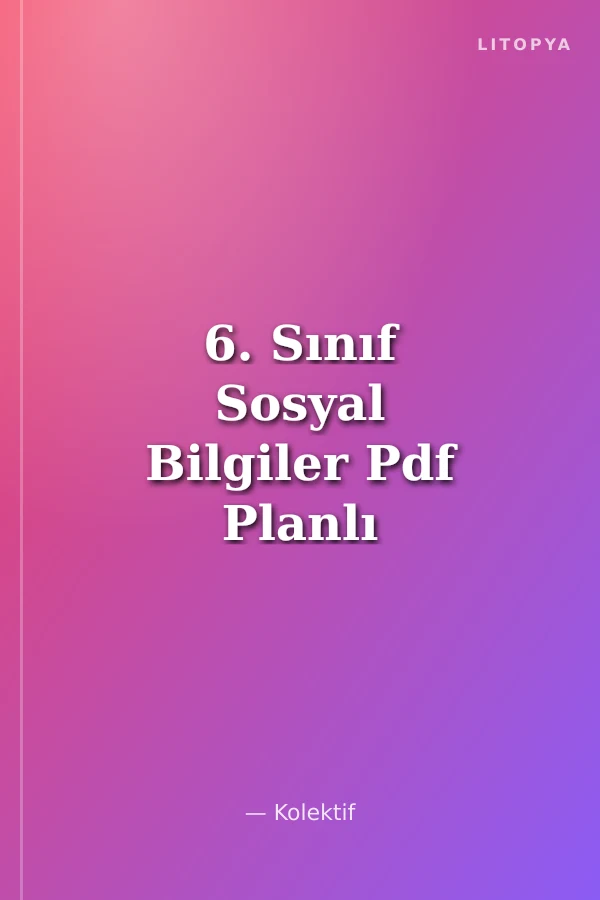 6. Sınıf Sosyal Bilgiler Pdf Planlı Ders Föyü